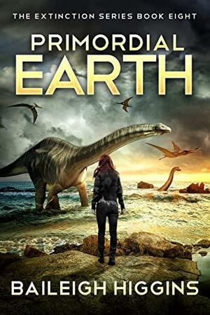 Primordial Earth: Book 8 by Baileigh Higgins