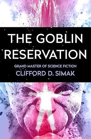 The Goblin Reservation by Clifford D. Simak