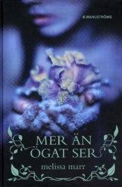 Mer än ögat ser by Melissa Marr