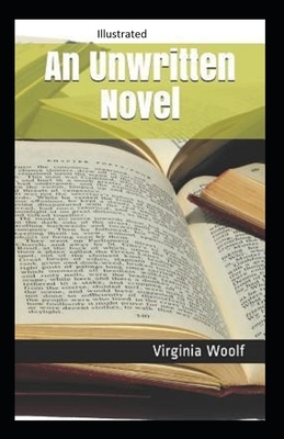 An Unwritten Novel Illustrated by Virginia Woolf