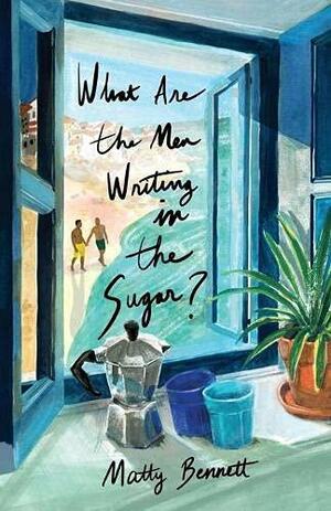 What Are the Men Writing in the Sugar? by Matty Bennett