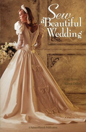 Sew a Beautiful Wedding by Gail Brown, Karen Dillon