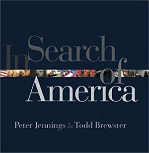 In Search of America by Todd Brewster, Peter Jennings