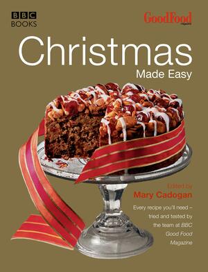 Good Food: Christmas Made Easy by Mary Cadogan