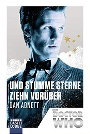 Doctor Who - Und stumme Sterne ziehn vorüber by Dan Abnett