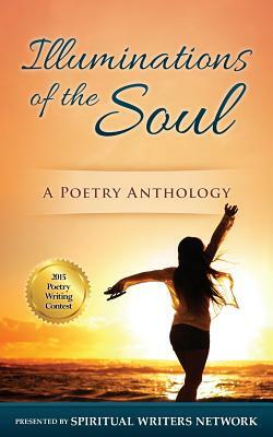 Illuminations of the Soul: A Poetry Anthology by Spiritual Writers Network, Shanda Trofe