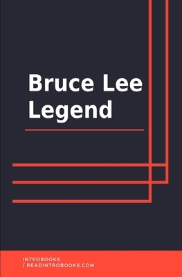 Bruce Lee Legend by Introbooks