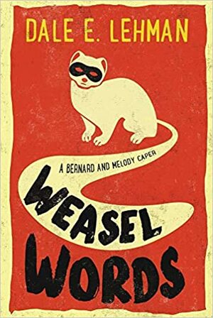 Weasel Words by Dale E. Lehman