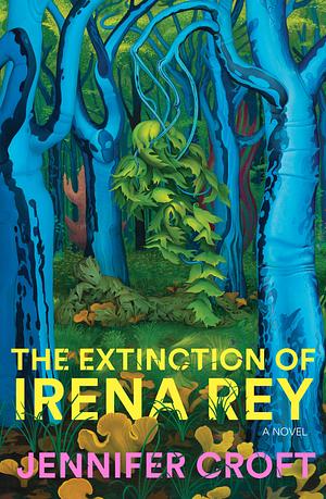 The Extinction of Irena Rey by Jennifer Croft