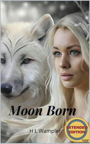 Moon Born: Extended Edition by H.L. Wampler, H.L. Wampler