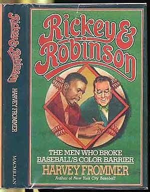 Rickey and Robinson: The Men who Broke Baseball's Color Barrier by Harvey Frommer