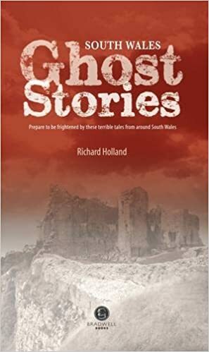 South Wales Ghost Stories by Richard Holland
