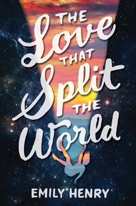 The Love That Split the World by Emily Henry