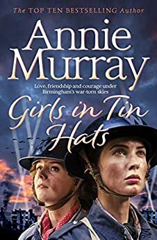 Girls in Tin Hats by Annie Murray