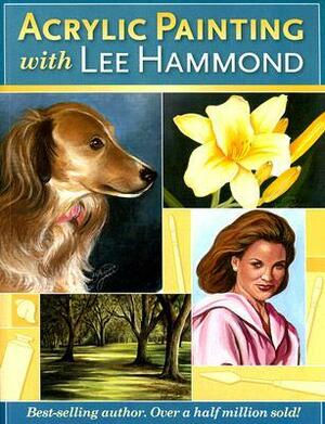 Acrylic Painting with Lee Hammond by Lee Hammond
