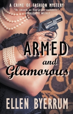 Armed and Glamorous by Ellen Byerrum