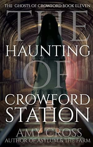 The Haunting of Crowford Station by Amy Cross