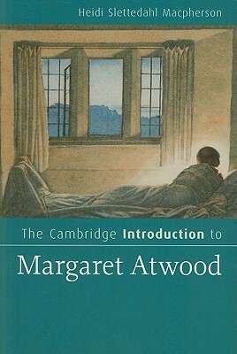 The Cambridge Introduction to Margaret Atwood by Heidi Slettedahl MacPherson