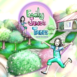 Emily Jane's Trees by Sarah Woodard