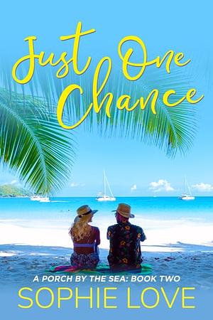 Just One Chance by Sophie Love