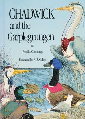 Chadwick and the Garplegrungen by A.R. Cohen, Priscilla Cummings