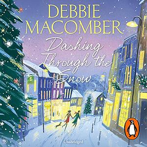 Dashing Through the Snow: A Christmas Novel by Debbie Macomber