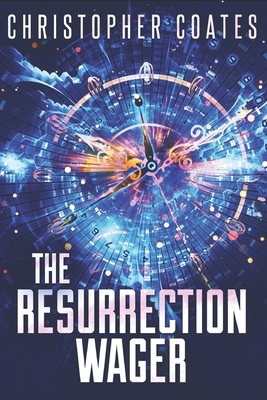 The Resurrection Wager: Large Print Edition by Christopher Coates