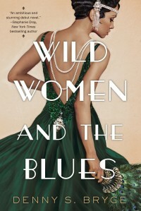 Wild Women and the Blues by Denny S. Bryce