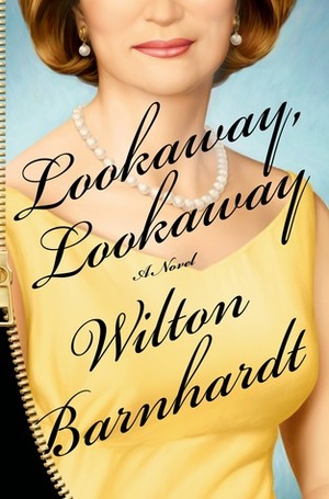 Lookaway, Lookaway by Wilton Barnhardt