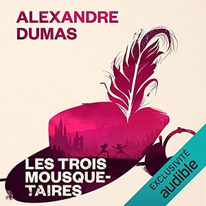 Les trois mousquetaires by Alexandre Dumas