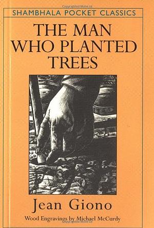 The Man Who Planted Trees by Jean Giono