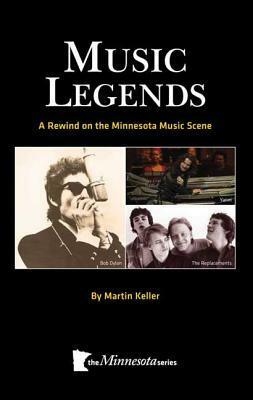 Music Legends: A Rewind On The Minnesota Music Scene by Martin Keller