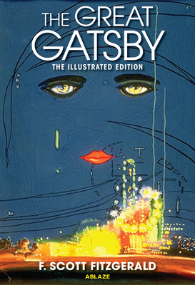 The Great Gatsby: The Illustrated Edition by F. Scott Fitzgerald