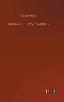 Studies in the Poetry of Italy by Oscar Kuhns