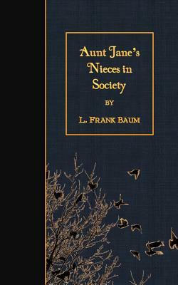 Aunt Jane's Nieces in Society by Edith Van Dyne