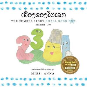 The Number Story 1 &#3776;&#3749;&#3767;&#3784;&#3757;&#3719;&#3714;&#3757;&#3719;&#3778;&#3733;&#3776;&#3749;&#3713;: Small Book One English-Lao by Min Prasanthong, Miss Anna