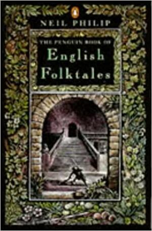 The Penguin Book of English Folktales by Neil Philip