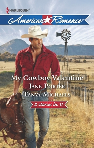 My Cowboy Valentine by Tanya Michaels, Jane Porter