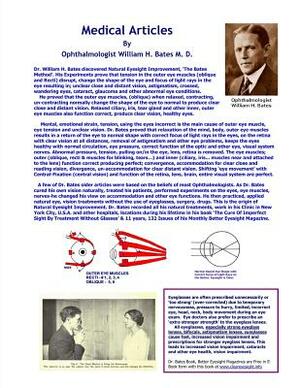 Medical Articles By Ophthalmologist William H. Bates: The Origin of Natural Eyesight Improvement-How he did it! (Black & White Edition) by William H. Bates