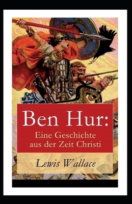 Ben-Hur -A Tale of the Christ Annotated by Lew Wallace