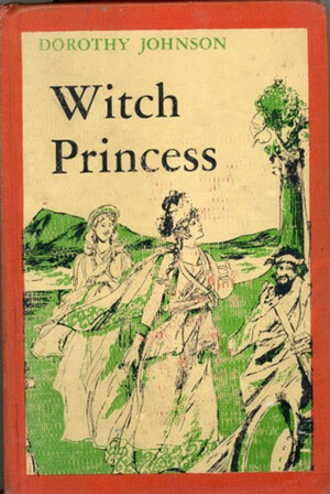 Witch Princess by Dorothy M. Johnson
