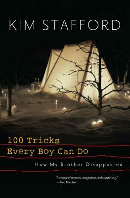 100 Tricks Every Boy Can Do: A Memoir by Kim Stafford