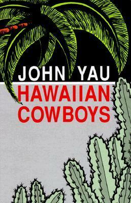 Hawaiian Cowboys by John Yau