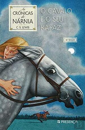 O Cavalo e o Seu Rapaz by C.S. Lewis