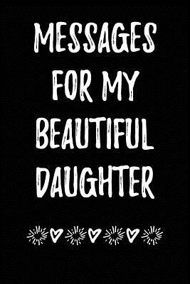 Messages For My Beautiful Daughter by Lynn Lang