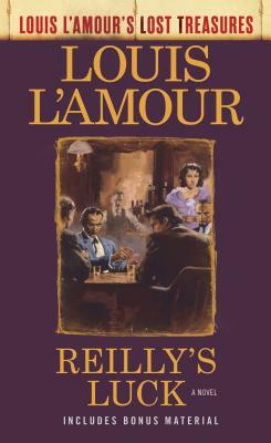 Reilly's Luck (Louis l'Amour's Lost Treasures) by Louis L'Amour