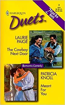 The Cowboy Next Door / Meant for You by Laurie Paige, Patricia Knoll