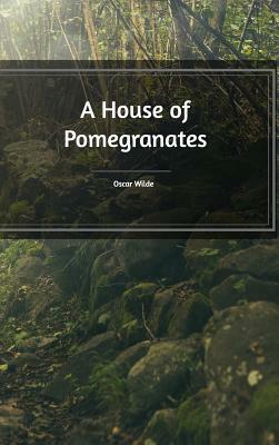 A House of Pomegranates by Oscar Wilde