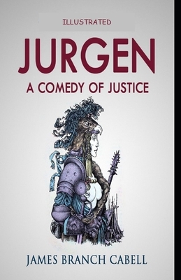 Jurgen: A Comedy of Justice Illustrated by James Branch Cabell