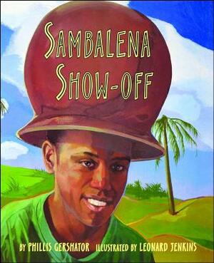 Sambalena Show-Off by Phillis Gershator